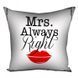 Подушка Mrs. Always Right 40х40см 124919 фото 1
