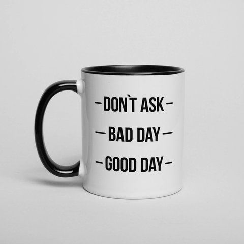Кружка "Don`t ask. Bad day. Good day", англійська BD-kruzh-273 фото