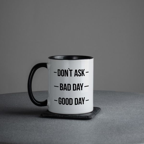 Чашка "Don`t ask. Bad day. Good day", англійська BD-kruzh-273 фото