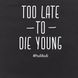 Екосумка "Too late to die young", Чорний, англійська 2603862713 фото 4