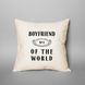 Подушка "Boyfriend №1 of the world", Білий, White, англійська BD-podu-31 фото 1